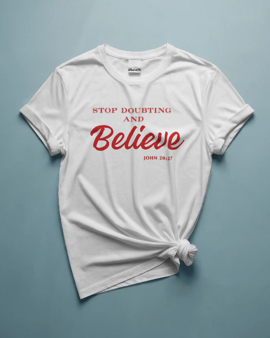 Stop doubting and Believe